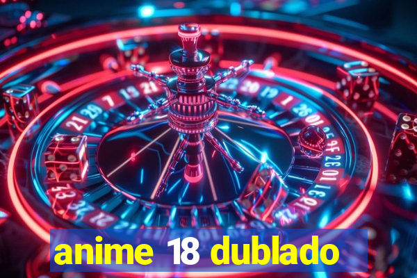 anime 18 dublado